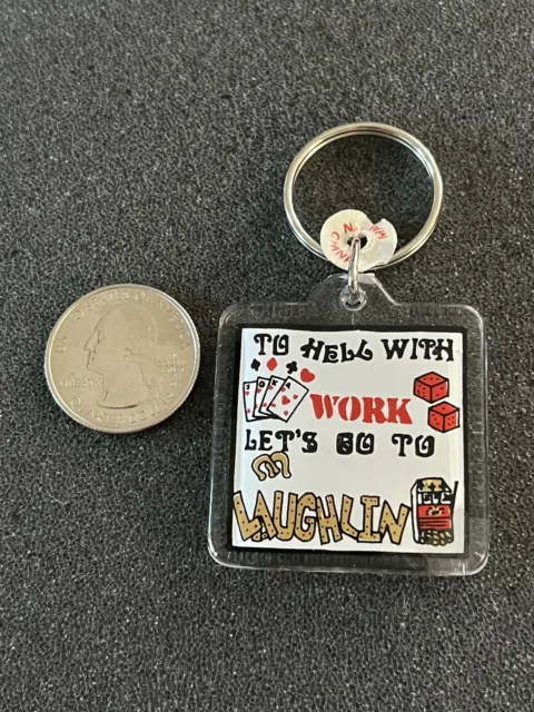 To Hell With Work Lets Go To Laughlin Nevada Gambling Keychain Key Ring #42796