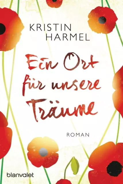 Ein Ort für unsere Träume von Kristin Harmel (2018, Taschenbuch)