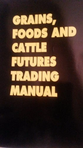 GRAINS, FOODS AND CATTLE FUTURES TRADING MANUAL By Power Investing System *VG+*