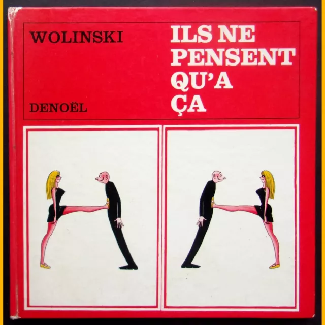 ILS NE PENSENT QU'À ÇA Wolinski 1969