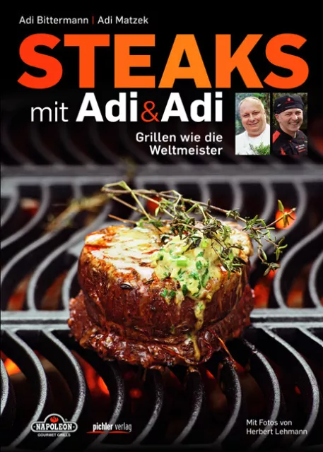 Steaks mit Adi & Adi: Grillen wie die Weltmeister -Adi Bittermann und Adi Matzek