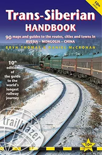 Trans-Siberian Handbuch: The Trailblazer Guide To The Trans-Siberian Railway Jou