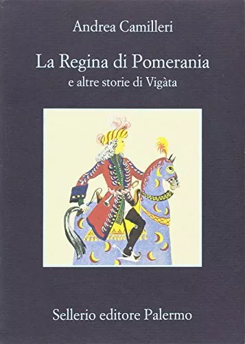 La regina di Pomerania e altre storie di Vigàta - Andrea Camilleri
