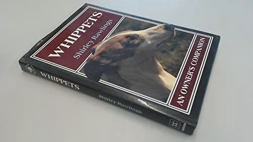 Whippets (Owner's Companion S.) by Rawlings, Shirley Hardback Book The Cheap