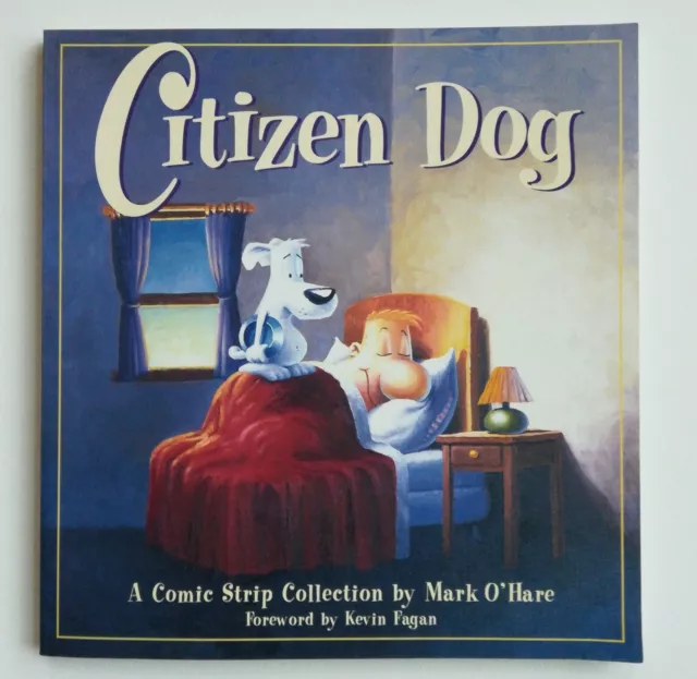 Citizen Dog (1998) - A Comic Strip Collection by Mark O'Hare. SIGNED