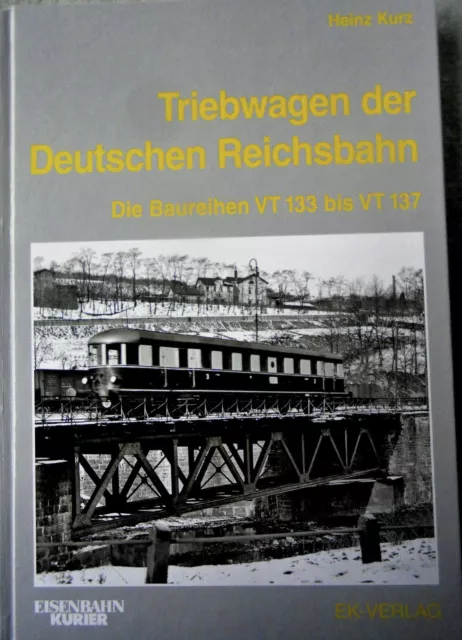 TRIEBWAGEN DER DEUTSCHEN REICHSBAHN - Die Baureihen VT 133 bis VT 137 -EK-VERLAG