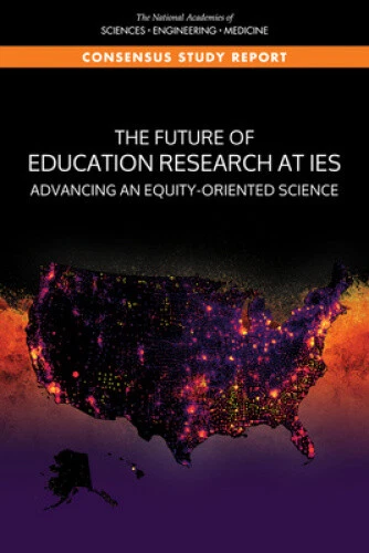 THE FUTURE OF Education Research at IES: Advancing an Equity-Oriented ...