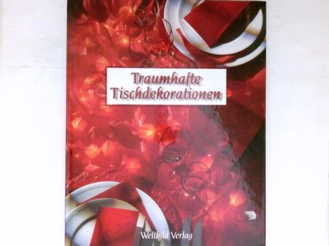 Traumhafte Tischdekorationen : Endress, Angela Francisca: