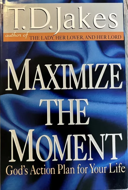 Like New Maximize the Moment God's Action Plan For Your Life- Jakes, T. D.