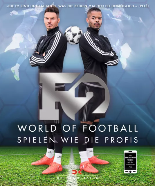 F2 World of Football Spielen wie die Profis Fußballtricks Kunststücke lernen