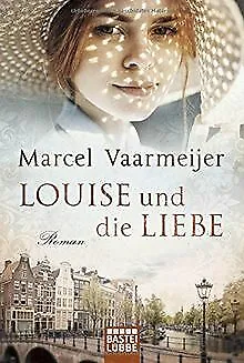 Louise und die Liebe: Roman von Vaarmeijer, Marcel | Buch | Zustand sehr gut