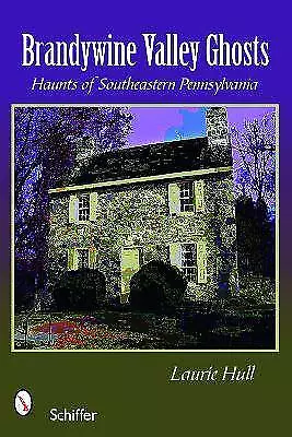 Brandywine Valley Ghosts, Laurie Hull,  Paperback