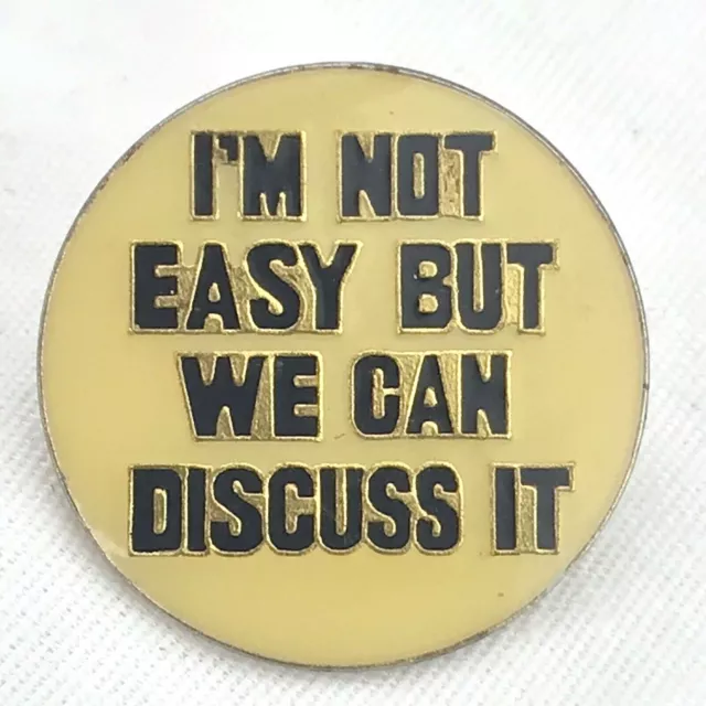 I’m Not Easy But We Can Discuss It Vintage Pin Risqué Humor Hippie