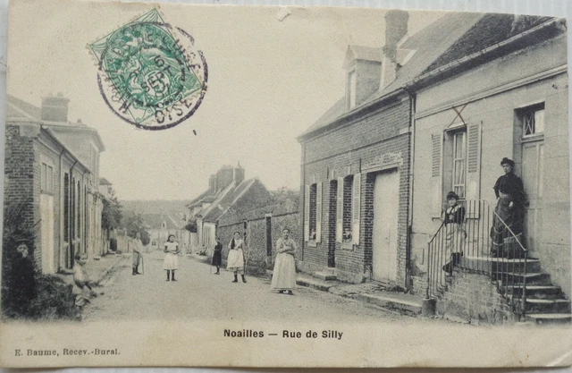 NOAILLES 60 cpa rue de Silly good state 1907