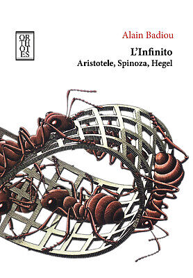 L'infinito. Aristotele, Spinoza, Hegel - Badiou Alain