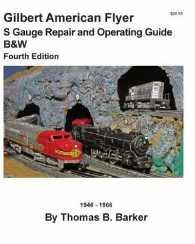 GILBERT AMERICAN FLYER S GAUGE REPAIR AND OPERATING GUIDE By Thomas B Barker NEW