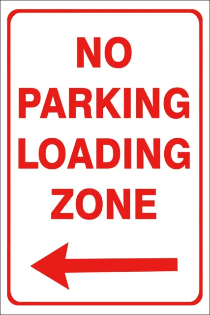 No Parking Loading Zone (Left Arrow) - Various Sizes Sign & Sticker Options