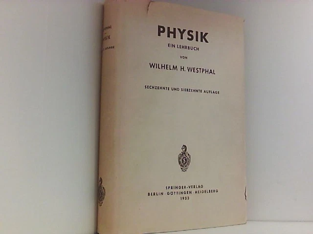 Westphal, Wilhelm H.: Physik. Ein Lehrbuch. 16. u. 17. Aufl. Bln. u. a., Springe
