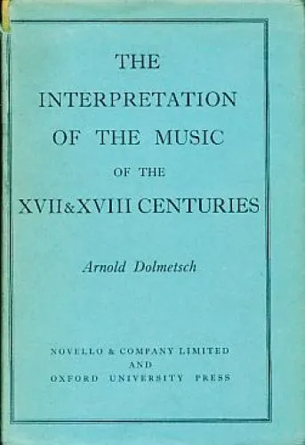 The Interpretation of the music of the XVII and XVIII centuries: revealed by co