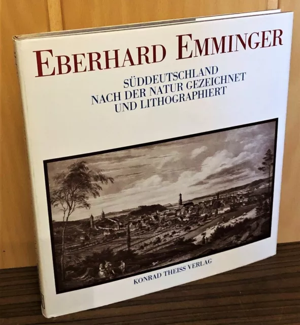 Eberhard Emminger : Süddeutschland - nach der Natur gezeichnet u. lithographiert