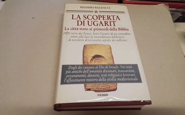 La scoperta di Ugarit, M. Baldacci, Piemme 1996, 28gn26 La scoperta di Ugarit, M. Baldacci, Piemme 1996, 28gn26