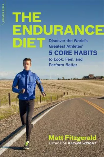 The Endurance Diet: Discover the 5 Core Habits of the World's Greatest Athletes