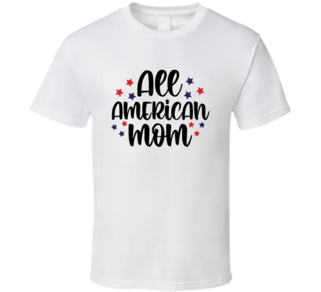 All American Mom Tee Usa Pride Tshirt July 4th T Shirt