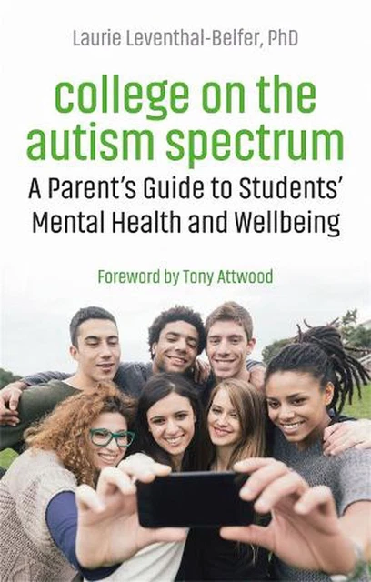 College on the Autism Spectrum: A Parent's Guide to Students' Mental Health and