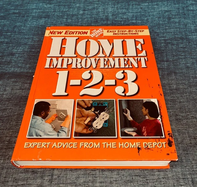 HOME IMPROVEMENT 123 Expert Advice from the Home Depot by The Home