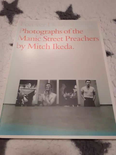 MANIC STREET PREACHERS Forever Delayed Photographs Of The MANICS By MITCH IKEDA