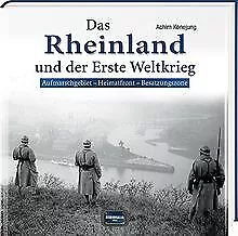 Das Rheinland und der Erste Weltkrieg: Aufmarschgeb... | Buch | Zustand sehr gut
