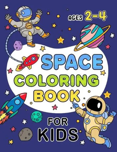 ROCKET & SPACE Coloring Book for Toddlers: Ages 2-6 - 6-8 by Rare Bird  Books Pap $33.75 - PicClick AU