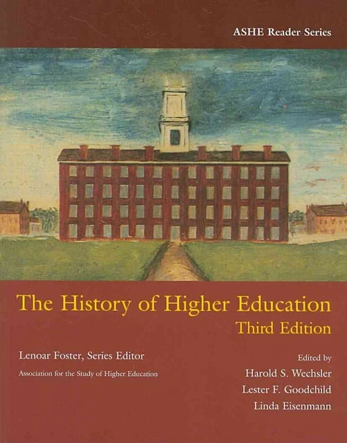 THE HISTORY OF Higher Education (Ashe Reader Series) by Wechsler