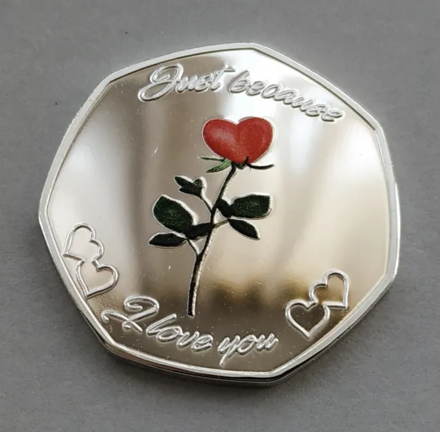 'Just Because I Love You' Silver Plated Commemorative Coin/Gift/Valentines Rose