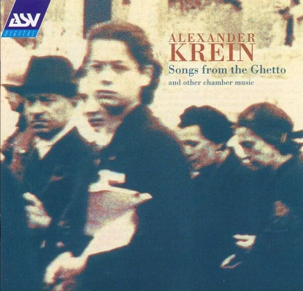 ALEXANDER KREIN - Krein: Songs From The Ghetto And Other Chamber Music - CD