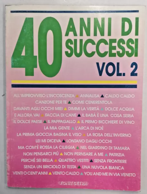 40 Anni di Successi Vol.2 Raccolta Spartiti 33 Brani Linea Melodica Testi Italia