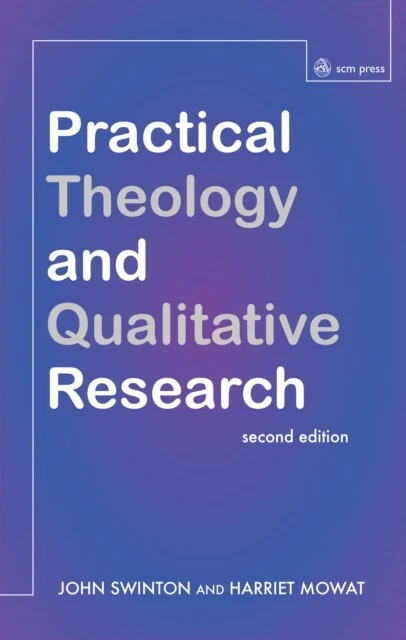 Harriet Mowat - Practical Theology and Qualitative Research - second e - B245z