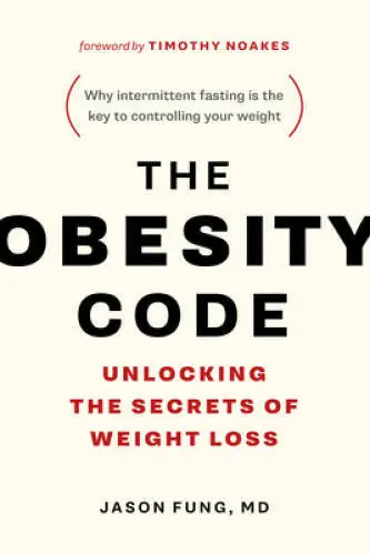 The Obesity Code: Unlocking the Secrets of Weight Loss - Paperback - VERY GOOD