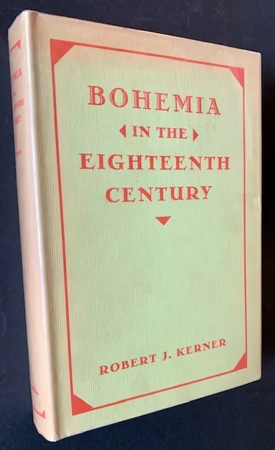 Robert J Kerner / Bohemia in the Eighteenth Century Study Signed 1st ed 1932