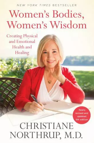 Women's Bodies, Women's Wisdom: Creating Physical and Emotional Health and Heali