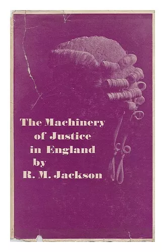 JACKSON, R. M. (RICHARD MEREDITH) (1903-?) The Machinery of Justice in England 1