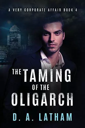The Taming of the Oligarch, Very Good Condition, Latham, D A, ISBN 1494757184