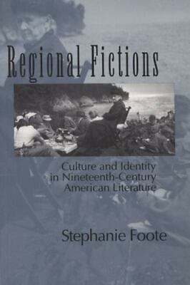 Regional Fictions: Culture & Identity in 19th Century American Lit