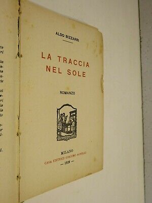 LA TRACCIA NEL SOLE Aldo Bizzarri Editrice Agnelli 1929 romanzo libro di 