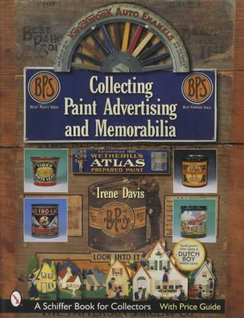 Collector Guide to Antique Paint Advertising incl Cooks Dutch Boy & Others