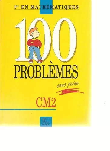 100 problèmes sans peine : CM 2