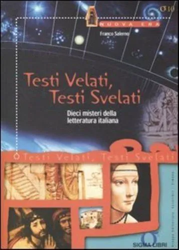 F.Salerno -TESTI VELATI, TESTI SVELATI. DIECI MISTERI DELLA LETTERATURA ITALIANA