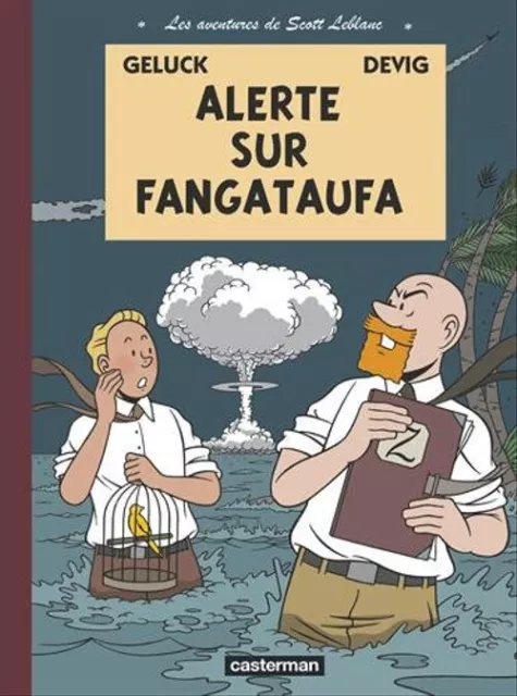 Les aventures de Scott Leblanc, Tome 1 : Alerte sur Fangataufa ZUSTAND SEHR GUT