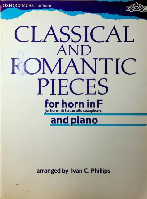 Classical and Romantic Pieces for Horn in F (or Horn in Eb or Alto Saxophone) an