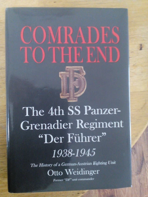 COMRADES TO THE End The 4th SS Panzer-Grenadier Regiment Der Fuhrer ...